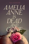 amelia anne is dead and gone
