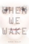 when we wake