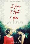i love i hate i miss m sister