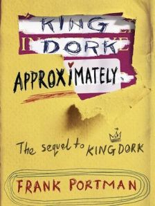 king dork approximately