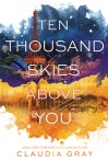 ten thousand skies above you